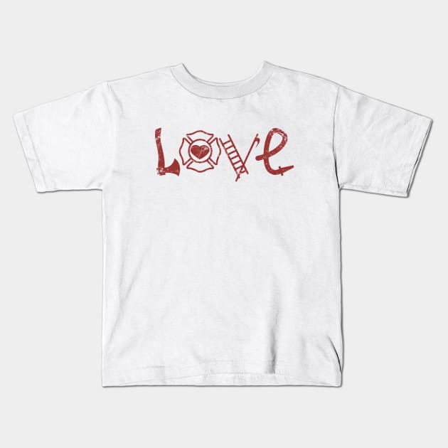 Love Firefighters Kids T-Shirt by MikesTeez